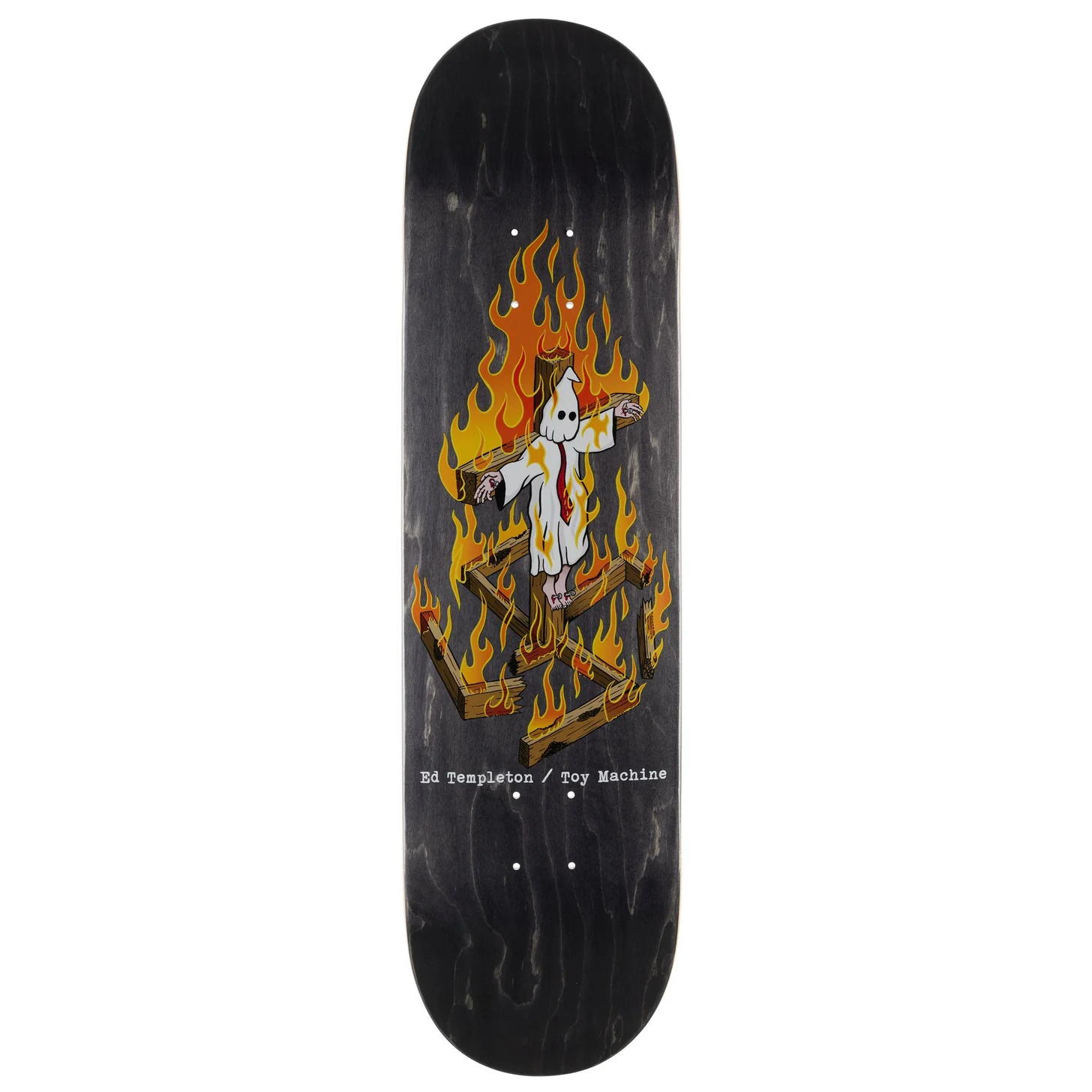 Toy Machine Deck Ed Templeton Charred